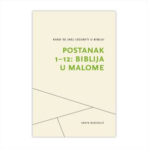 Postanak 1-12: Biblija u malome