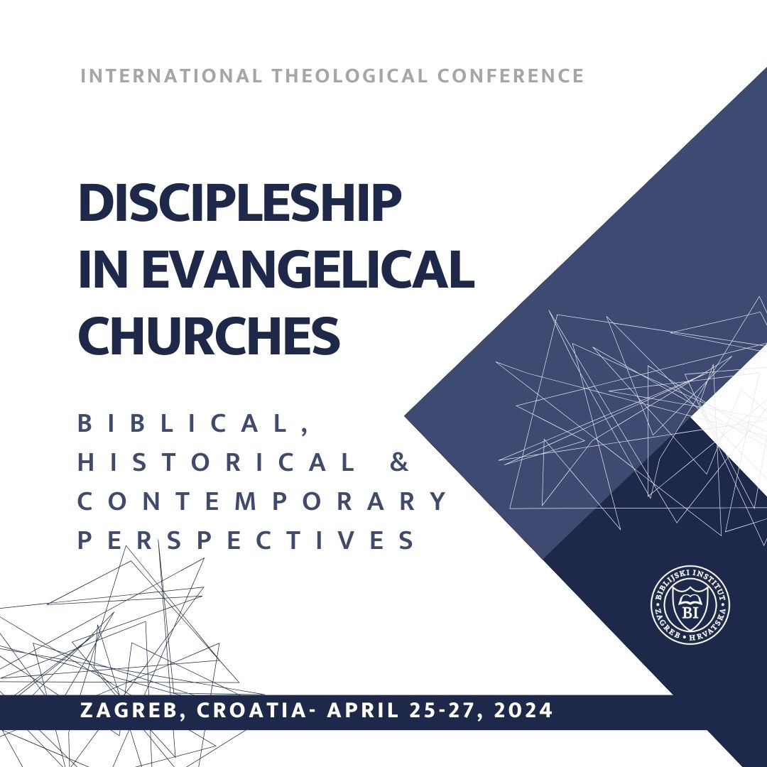 International Theological Conference – Discipleship in Evangelical Churches - BIBLIJSKI INSTITUT Zagreb