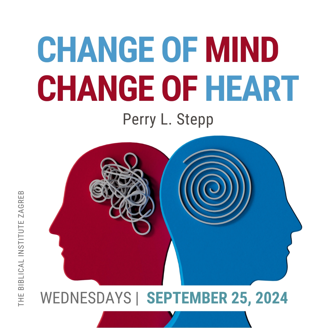 Change of Mind, Change of Heart - BIBLIJSKI INSTITUT Zagreb
