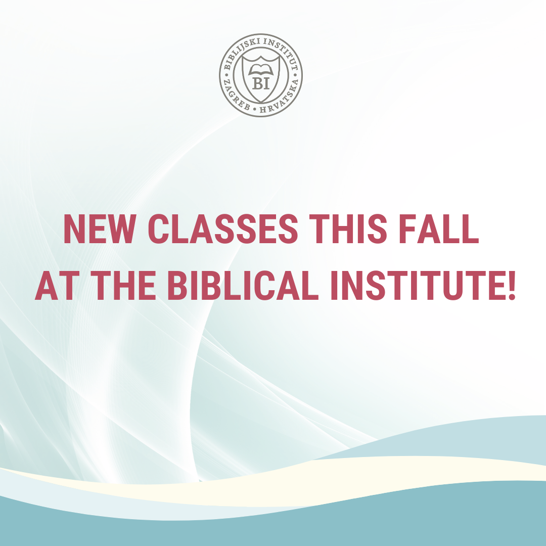 New Classes at the Biblical Institute! - BIBLIJSKI INSTITUT Zagreb