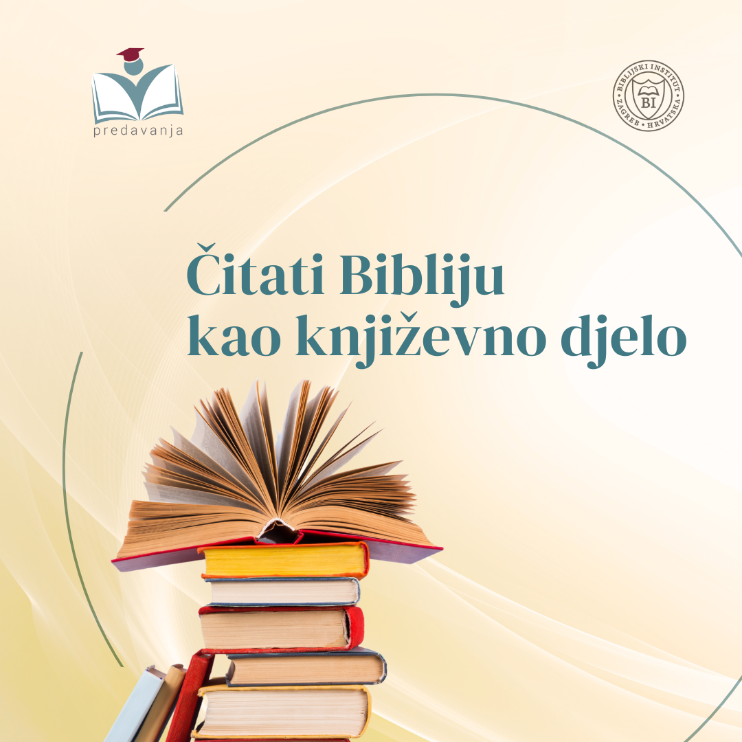 Počele su prijave za predavanje “Čitati Bibliju kao književno djelo” - BIBLIJSKI INSTITUT Zagreb